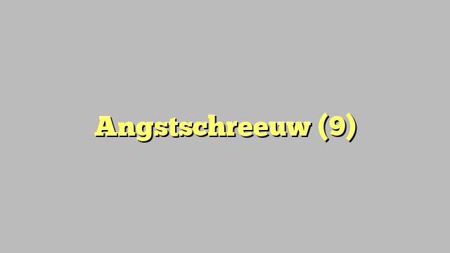 Angstschreeuw (9)