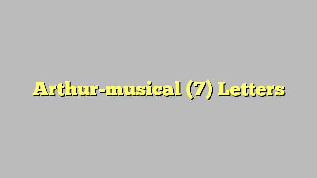 Arthur-musical (7) Letters