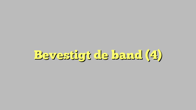 Bevestigt de band (4)