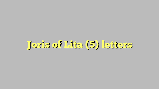 Joris of Lita (5) letters