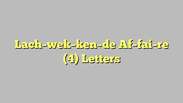 Lach­wek­ken­de Af­fai­re (4) Letters