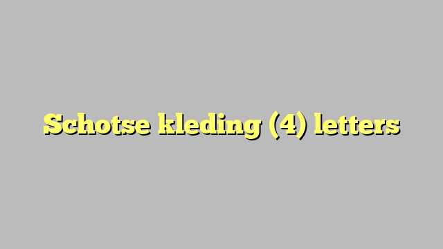 Schotse kleding (4) letters